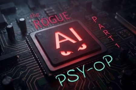 “Rogue AI” Psy-Op?